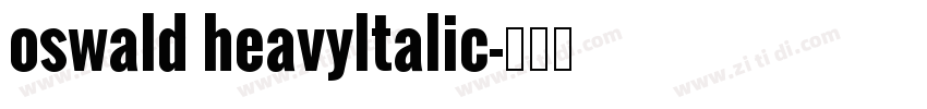 oswald heavyltalic字体转换